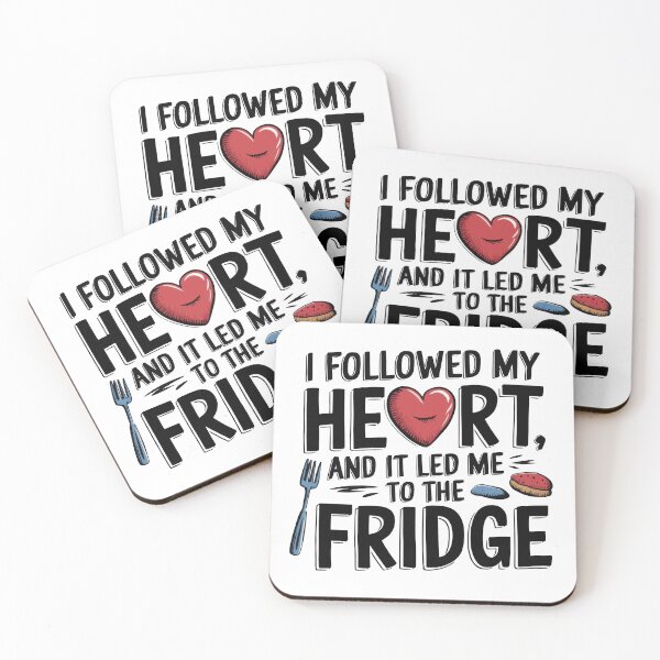 Item preview, I Followed My Heart And It Led Me To The Fridge designed and sold by thespecialtyhub.