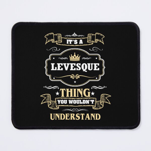 Item preview, It Is A Levesque Thing You Wouldn't Understand Levesque Name Shirt designed and sold by GensBarlow.
