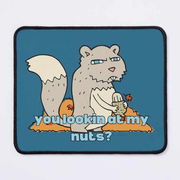 Item preview, You lookin at my nuts? designed and sold by PhatsTheCat.