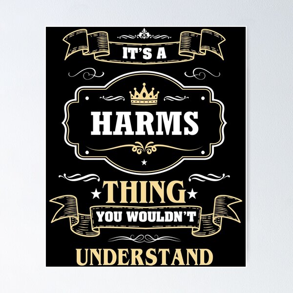 Item preview, It Is A Harms Thing You Wouldn't Understand Harms Name Shirt designed and sold by Zanden-zo.