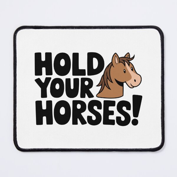 Item preview, Hold Your Horses! Funny Horse Pun designed and sold by PMCreative.