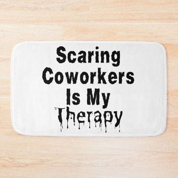 Item preview, Scaring Coworkers Is My Therapy - Black Text designed and sold by TheKnightWriter.