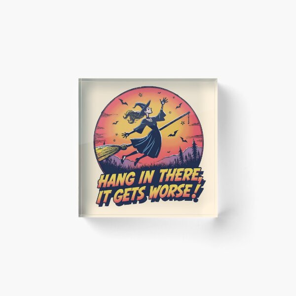 Item preview, Hang in there, It gets worse! designed and sold by blackbean21.