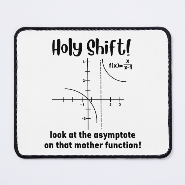 Item preview, Holy Shift! Look at the Asymptote - Funny Math Teacher Gift designed and sold by ScienceCorner.