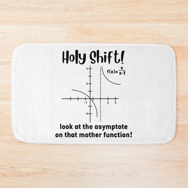 Item preview, Holy Shift! Look at the Asymptote - Funny Math Teacher Gift designed and sold by ScienceCorner.