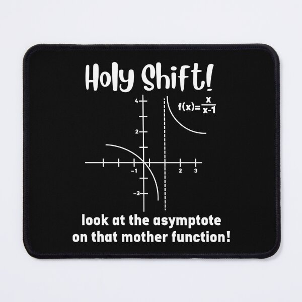 Item preview, Holy Shift! Look at the Asymptote - Funny Math Teacher Gift designed and sold by ScienceCorner.