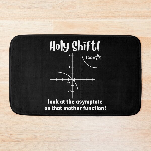 Item preview, Holy Shift! Look at the Asymptote - Funny Math Teacher Gift designed and sold by ScienceCorner.