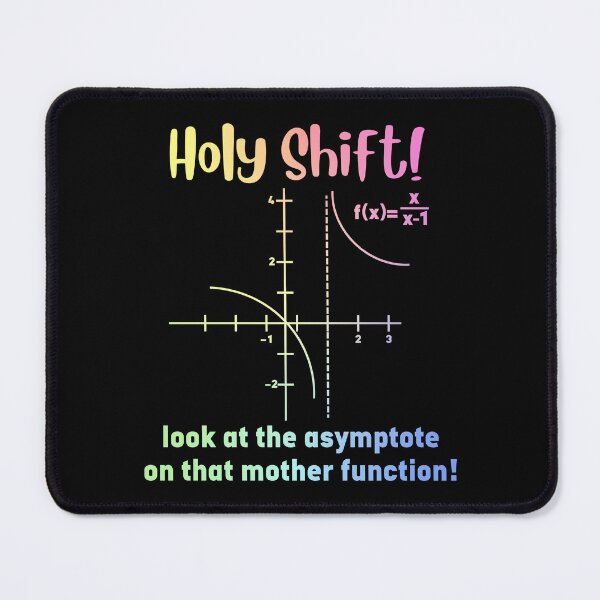 Item preview, Holy Shift! Look at the Asymptote - Funny Math Teacher Gift designed and sold by ScienceCorner.