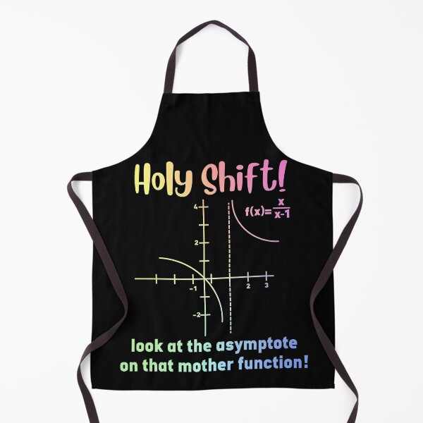 Item preview, Holy Shift! Look at the Asymptote - Funny Math Teacher Gift designed and sold by ScienceCorner.