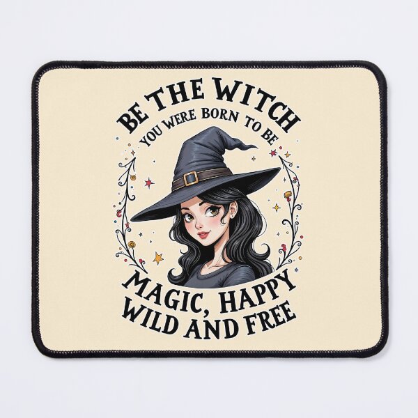 Item preview, Be the witch you were born to be : Magic, Happy, Wild and free designed and sold by blackbean21.