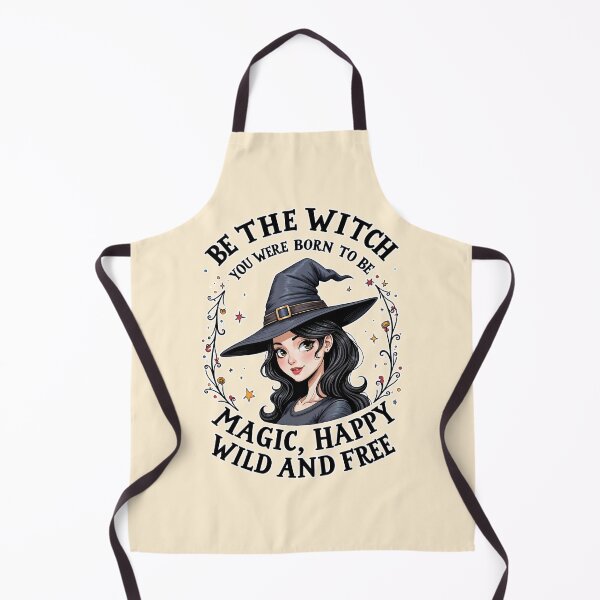 Item preview, Be the witch you were born to be : Magic, Happy, Wild and free designed and sold by blackbean21.