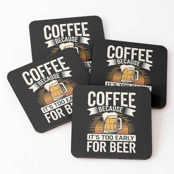 Item preview, Coffee Because It's Too Early For Beer designed and sold by Hotshots Design.