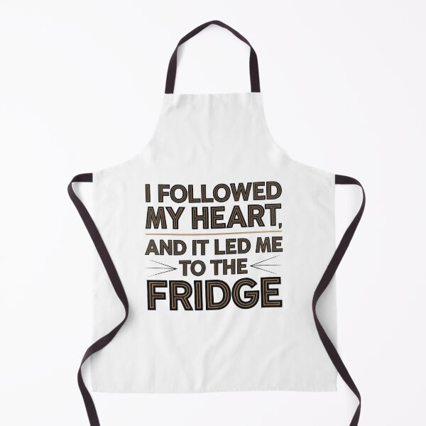 Item preview, I Followed My Heart And It Led Me To The Fridge designed and sold by thespecialtyhub.