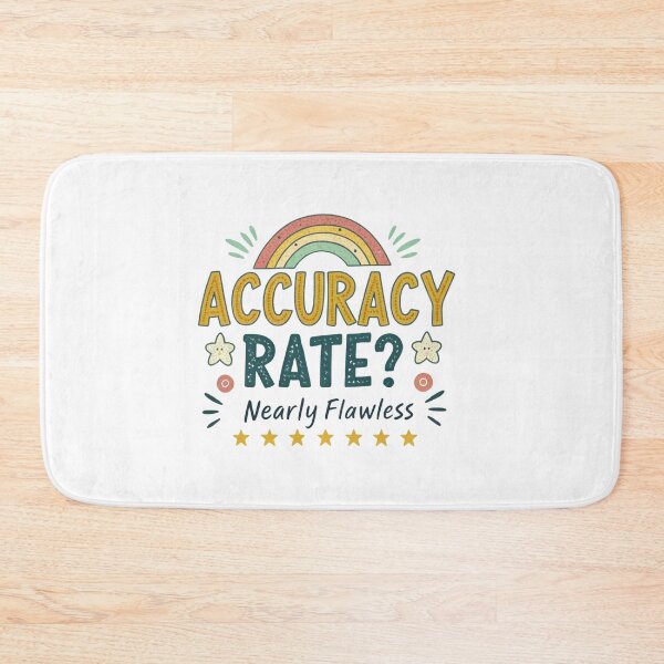 Item preview, My Accuracy Rate? Nearly Flawless - Funny Quote Design for Perfectionists designed and sold by Colorful-Garden.