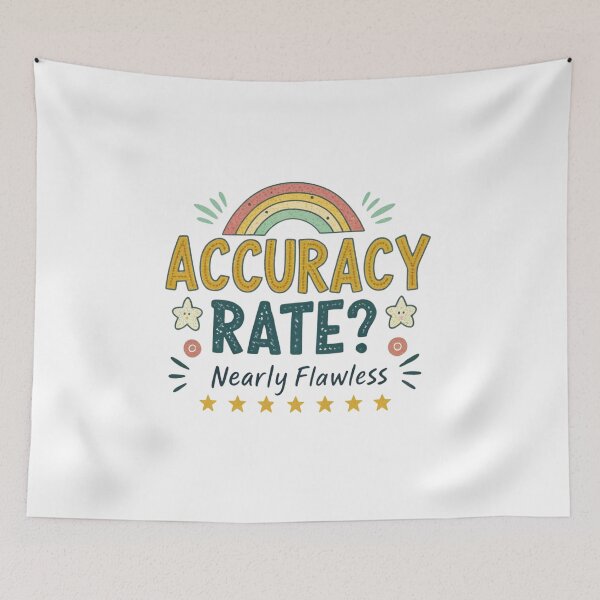 Item preview, My Accuracy Rate? Nearly Flawless - Funny Quote Design for Perfectionists designed and sold by Colorful-Garden.