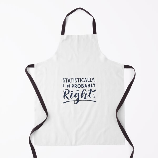 Item preview, Statistically, I'm Probably Right" Funny Statistics Quote Design designed and sold by Colorful-Garden.