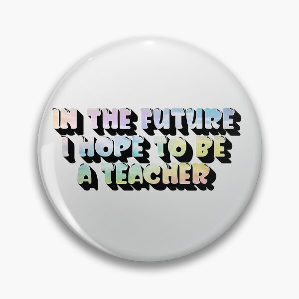 Item preview, In the future I hope to be a teacher designed and sold by sednalafandy79.