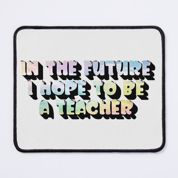 Item preview, In the future I hope to be a teacher designed and sold by sednalafandy79.
