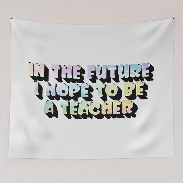 Item preview, In the future I hope to be a teacher designed and sold by sednalafandy79.
