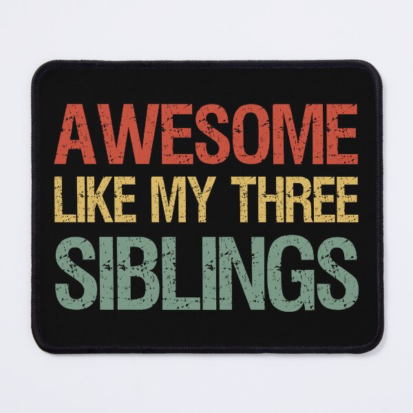 Item preview, Awesome Like My Three Siblings I designed and sold by Lemon Pepper.