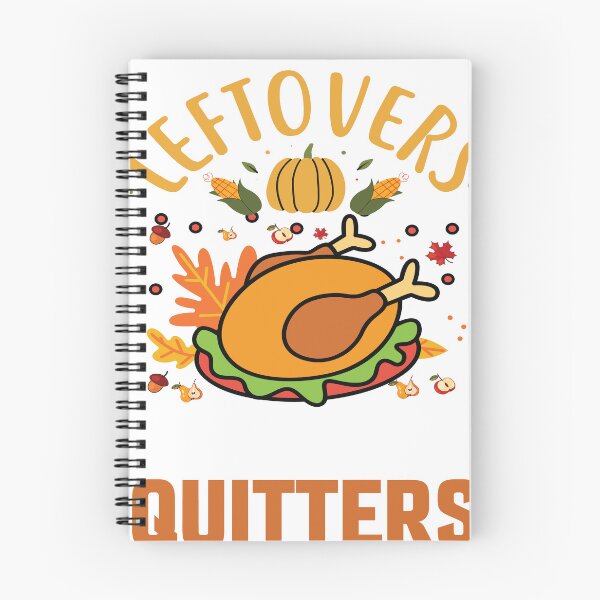Item preview, Funny Leftovers Are For Quitters Thanksgiving designed and sold by T-M-Design.