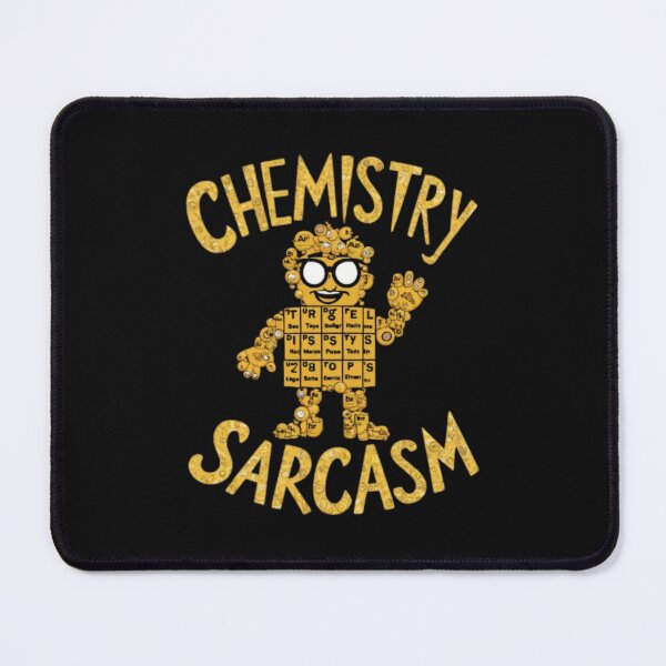 Item preview, Chemistry sarcasm designed and sold by 123ks.