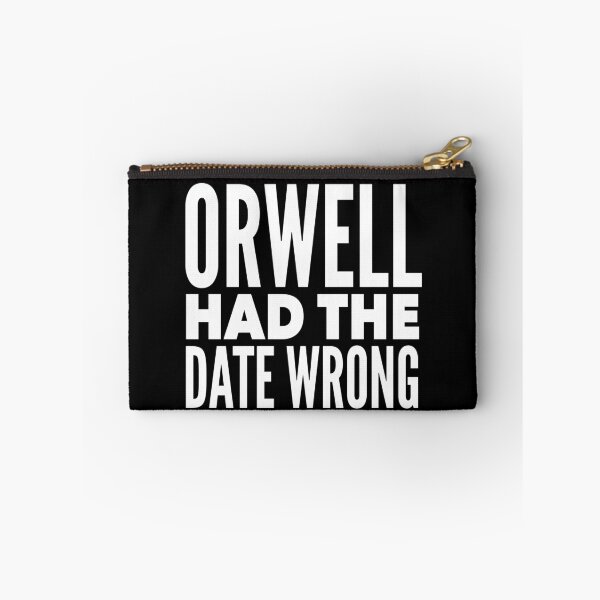 Item preview, Orwell Had the Date Wrong Dystopian Humor Anti-Trump  designed and sold by The Junto Shop.
