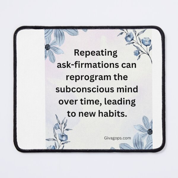 Item preview, Repeating ask-firmations can reprogram the subconscious  designed and sold by CUTESTUFFnow.