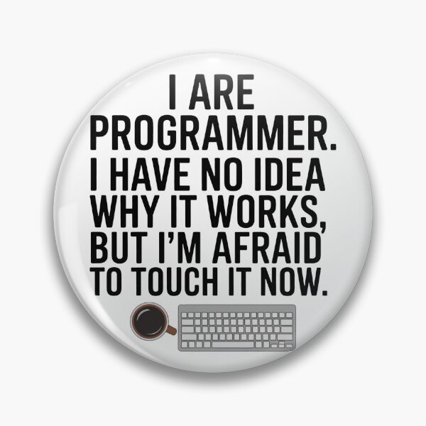Item preview, I are programmer. I have no idea why it works, but I’m afraid to touch it now. with keyboard and coffee  designed and sold by MonkiFlipp.