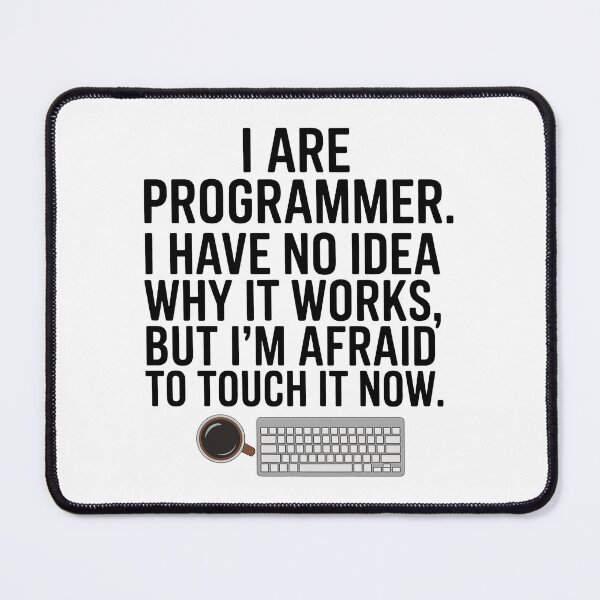 Item preview, I are programmer. I have no idea why it works, but I’m afraid to touch it now. with keyboard and coffee designed and sold by MonkiFlipp.