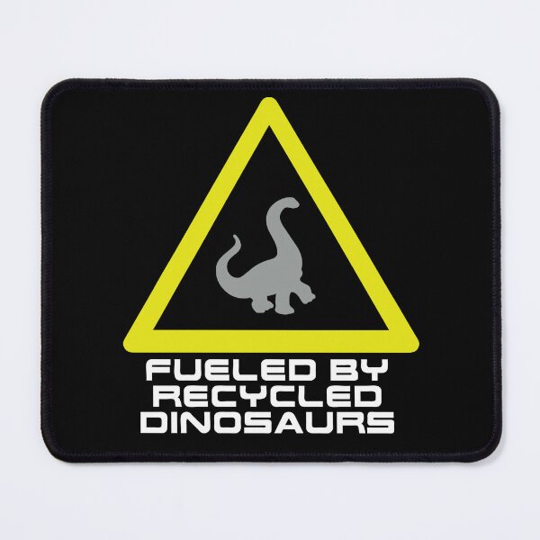 Item preview, Fueled By Recycled Dinosaurs designed and sold by Sinfamous.