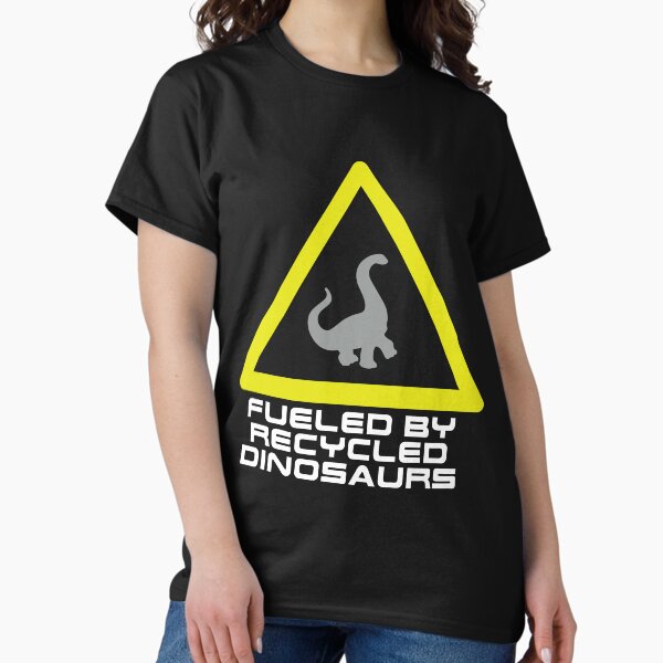 Item preview, Fueled By Recycled Dinosaurs designed and sold by Sinfamous.