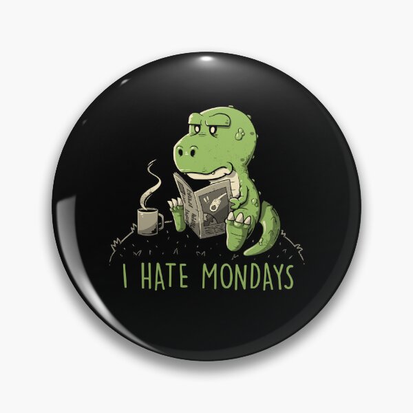 Item preview, I Hate Mondays - Funny Sarcasm Cute Dinosaur Gift designed and sold by koalateess.