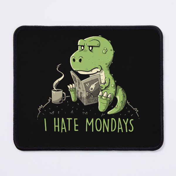 Item preview, I Hate Mondays - Funny Sarcasm Cute Dinosaur Gift designed and sold by koalateess.
