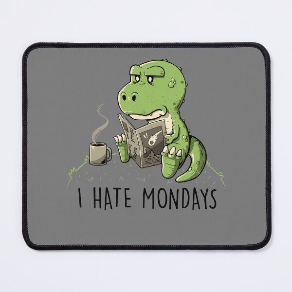 Item preview, I Hate Mondays - Funny Sarcasm Cute Dinosaur Gift designed and sold by koalateess.