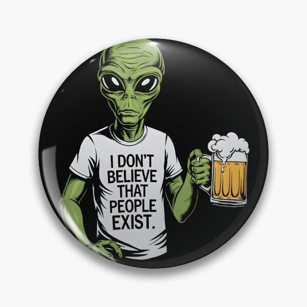 Item preview, Alien with a spade. I don't believe that people exist designed and sold by GGZebra.
