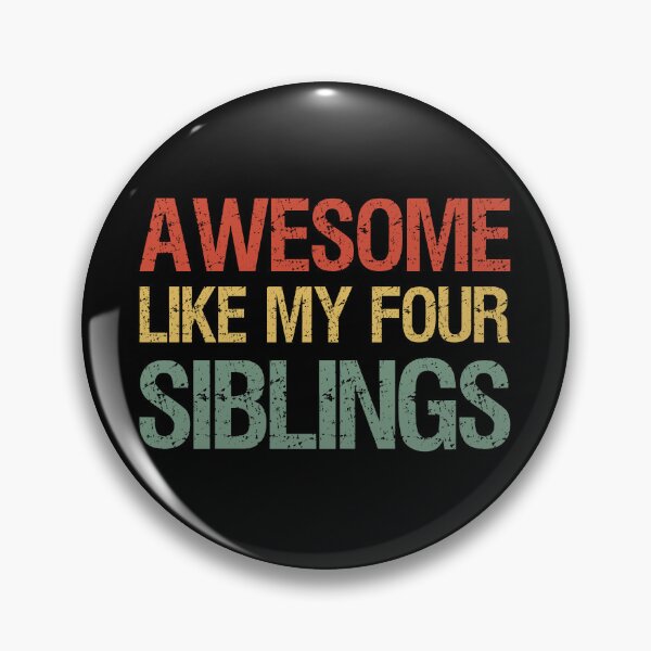 Item preview, Awesome Like My Four Siblings I designed and sold by Lemon Pepper.