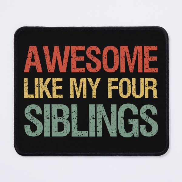Item preview, Awesome Like My Four Siblings I designed and sold by Lemon Pepper.