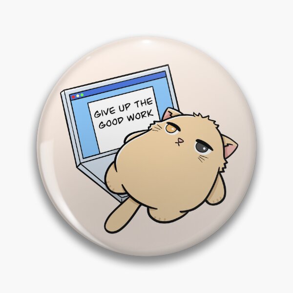 Item preview, Give up the good work || 404 the cat || Relatable || Cute || Funny designed and sold by eundraws.