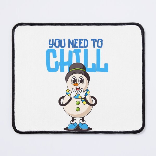 Item preview, You Need To Chill Snowman designed and sold by CozyCrafts04.