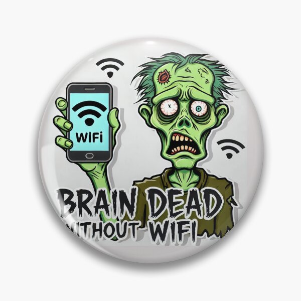 Item preview, Brain Dead Without WiFi – Zombie Struggles designed and sold by ANIARTONLINE.
