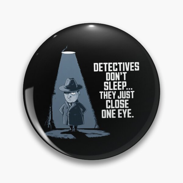 Item preview, Detectives dont sleep they just close one eye classic film noir designed and sold by CogniCraft.