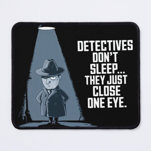 Item preview, Detectives dont sleep they just close one eye classic film noir designed and sold by CogniCraft.
