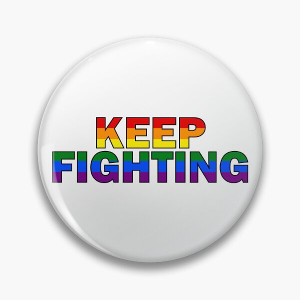 Item preview, Keep Fighting - Rainbow designed and sold by Balerion6.