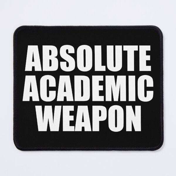 Item preview, Absolute Academic Weapon designed and sold by mhernaevily.