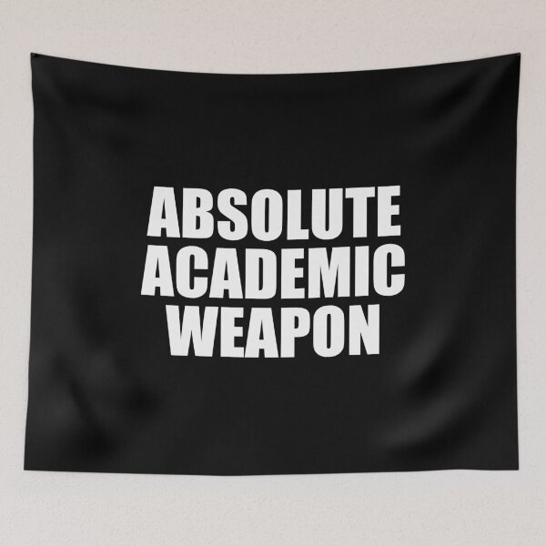 Item preview, Absolute Academic Weapon designed and sold by mhernaevily.