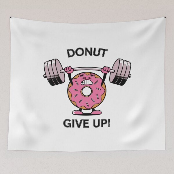 Item preview, Donut, give up, gym, funnyfits70, Humor, Funny,  designed and sold by FunnyFits70.