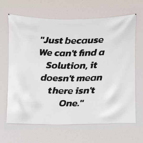 Item preview, Just Because We Can't Find a Solution, It Doesn't Mean There Isn't One - Funny Math Inspiration Design designed and sold by ArtsyExplorer.