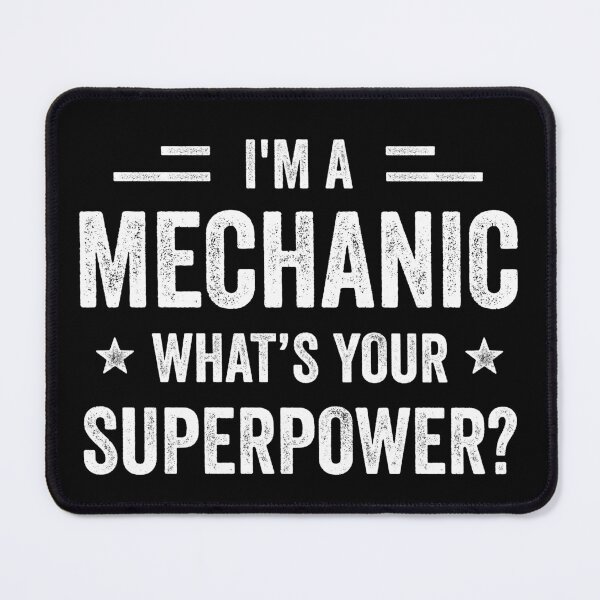 Item preview, I'm A Mechanic What's Your Superpower Funny Mechanic designed and sold by RareBunny.