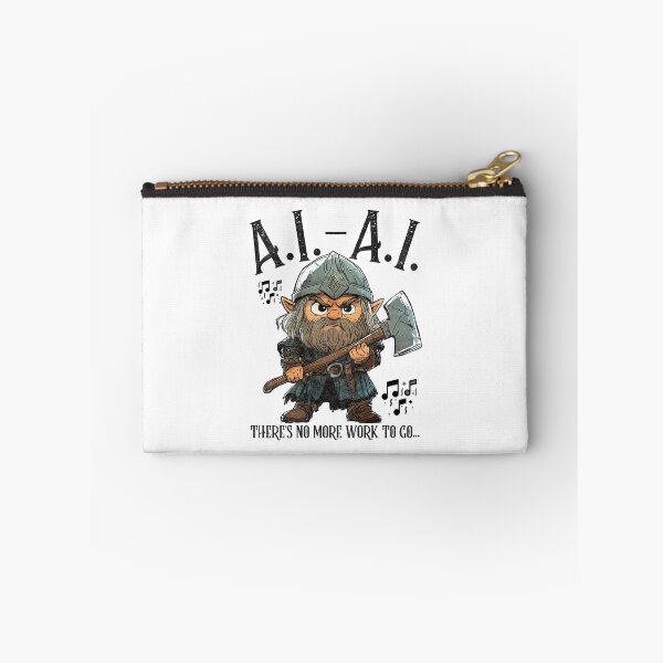 Item preview, A.I-A.I. There's no more work to go... Dwarf Song. designed and sold by Patrick J Land.